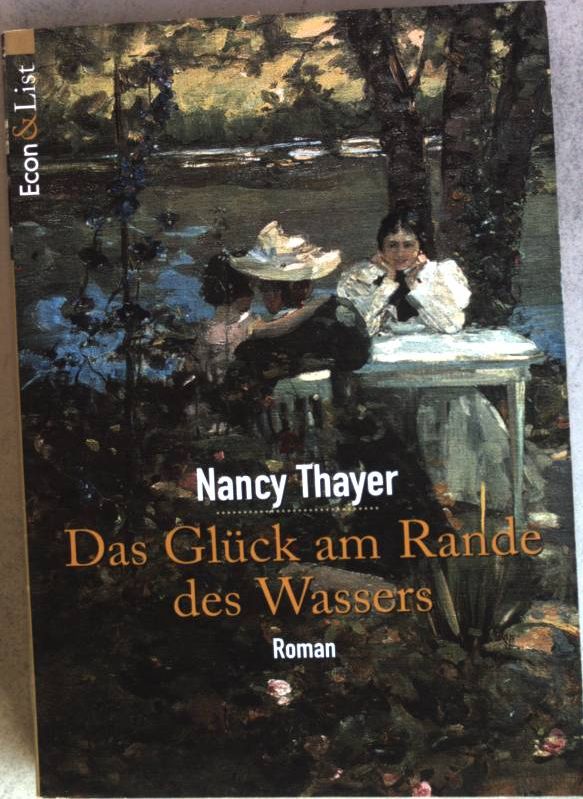 Das Glück am Rande des Wassers : Roman. (Nr. 27311) Econ & List - Thayer, Nancy