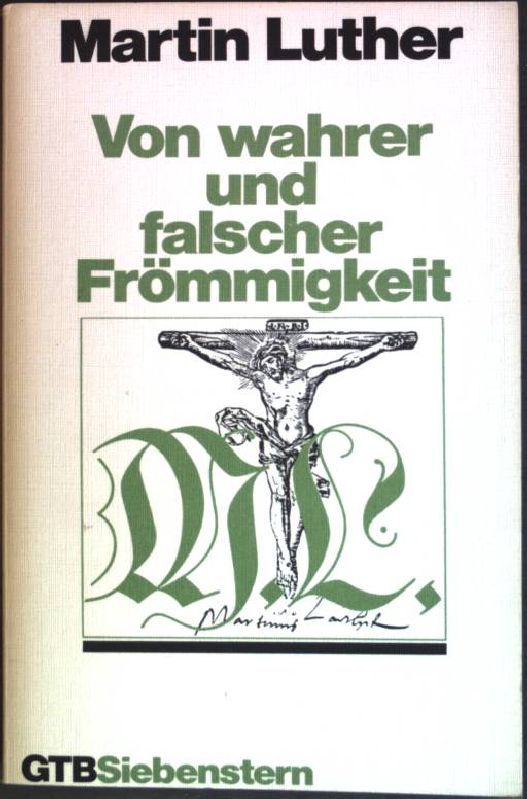 Von wahrer und falscher Frömmigkeit : Auslegungen des 5. u. 22. Psalms. (Nr. 408) Gütersloher Taschenbücher Siebenstern - Luther, Martin und Wolfgang (Bearb.) Metzger