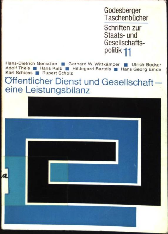 Öffentlicher Dienst und Gesellschaft - eine Leistungsbilanz. Godesberger Taschenbücher ; 11 - Genscher, Hans-Dietrich (Mitarb.)