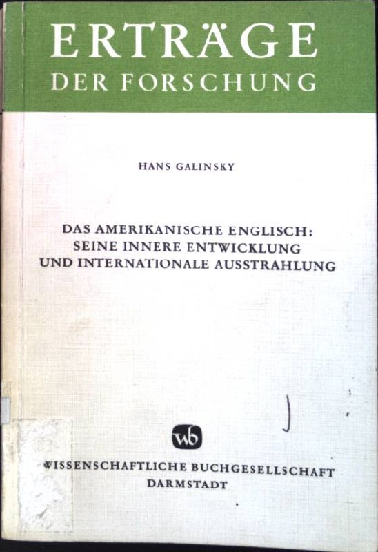 Das amerikanische Englisch, seine innere Entwicklung und internationale Ausstrahlung Erträge der Forschung ; Bd. 125 - Galinsky, Hans