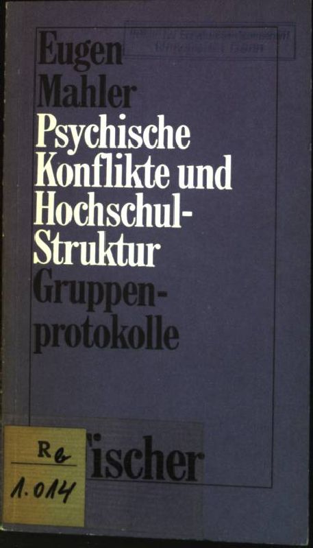 Psychische Konflikte und Hochschulstruktur: Gruppenprotokolle. (Nr. F. 14) aus der Reihe - Mahler, Eugen