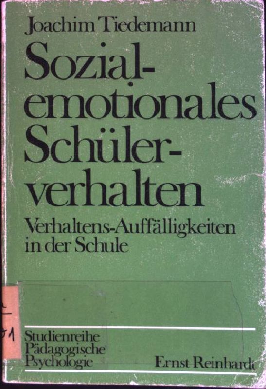 Sozial-emotionales Schülerverhalten : Verhaltensauffälligkeiten in der Schule. Studienreihe pädagogische Psychologie - Tiedemann, Joachim