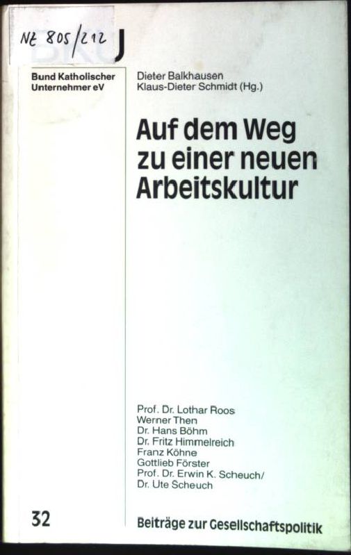 Auf dem Weg zu einer neuen Arbeitskultur. Beiträge zur Gesellschaftspolitik; 32 - Balkhausen, Dieter (Hrsg.)