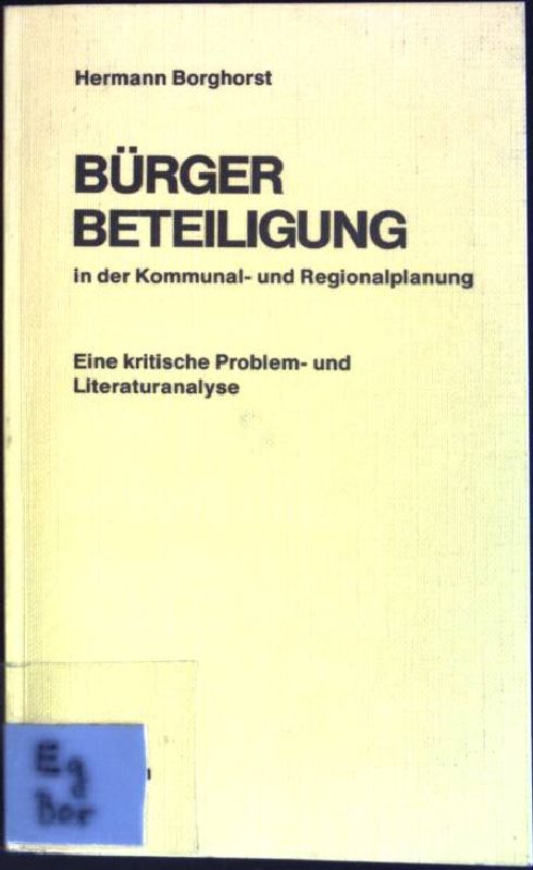 Bürgerbeteiligung in der Kommunal- und Regionalplanung - Borghorst, Hermann