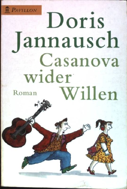 Casanova wider Willen : Roman. (Nr. 0131) Pavillon-Taschenbuch - Jannausch, Doris