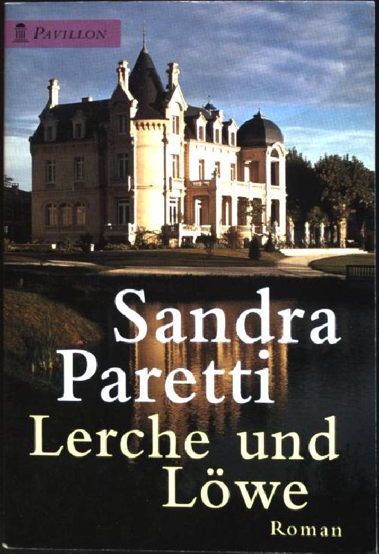 Lerche und Löwe. (Nr. 142) Pavillon-Taschenbuch - Paretti, Sandra