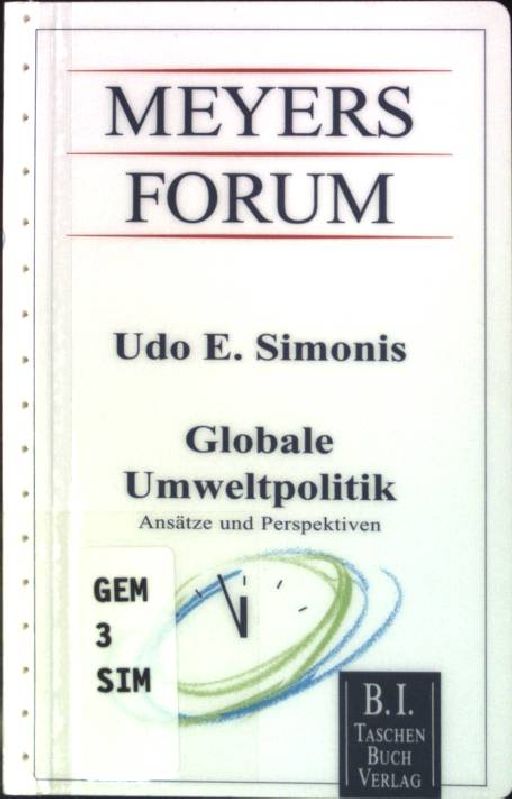 Globale Umweltpolitik : Ansätze und Perspektiven. (Nr. 40) Meyers Forum - Simonis, Udo Ernst