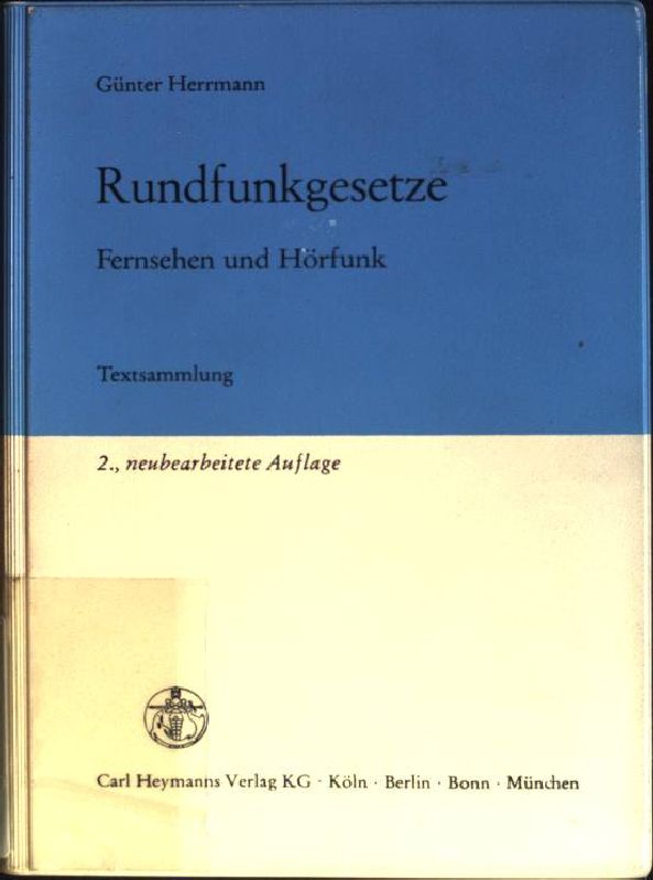 Rundfunkgesetze : Fernsehen und Hörfunk ; Textsammlung. - Herrmann, Günter (Bearb.)