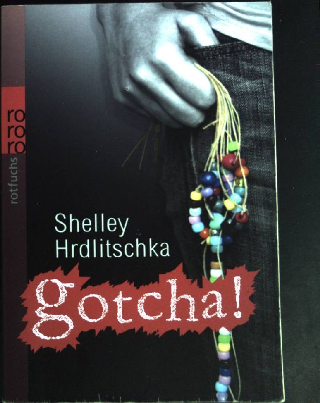 Gotcha!. ( Rororo ; 21593) Rororo Rotfuchs - Hrdlitschka, Shelley