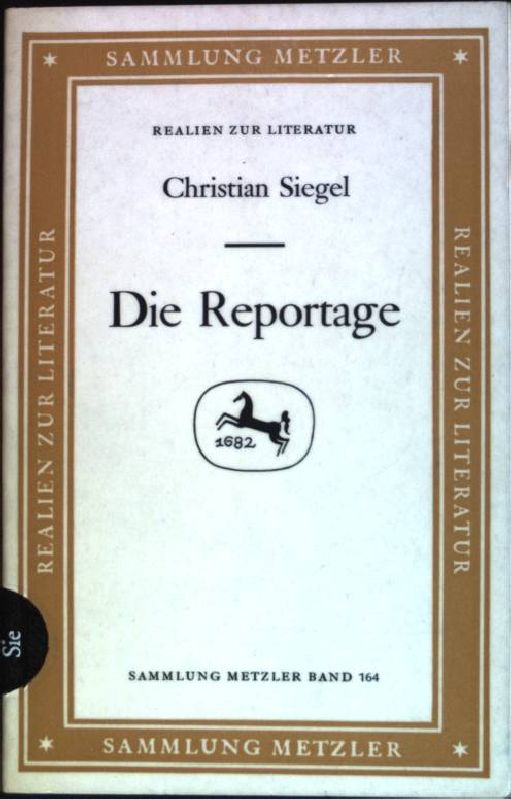 Die Reportage. (Nr. 164) Sammlung Metzler - Siegel, Christian