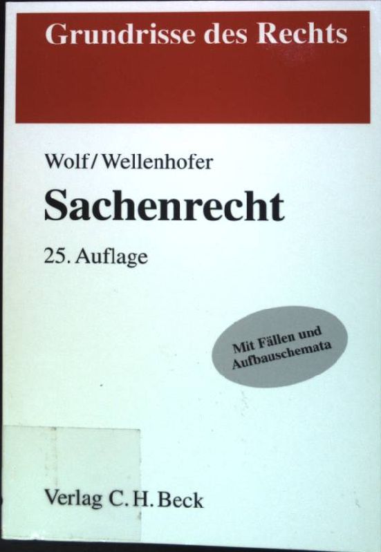 Sachenrecht Grundrisse des Rechts - Wolf, Manfred und Marina (Bearb.) Wellenhofer