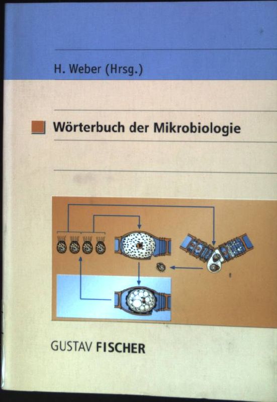 Wörterbuch der Mikrobiologie: Mit englisch-deutschem Register - Weber, Herbert (Hrsg.)