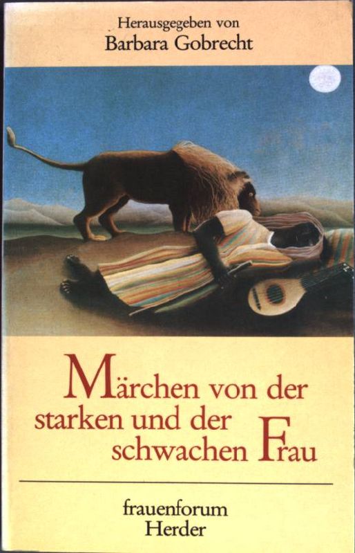 Märchen von der starken und der schwachen Frau. Frauenforum - Gobrecht, Barbara (Hrsg.)