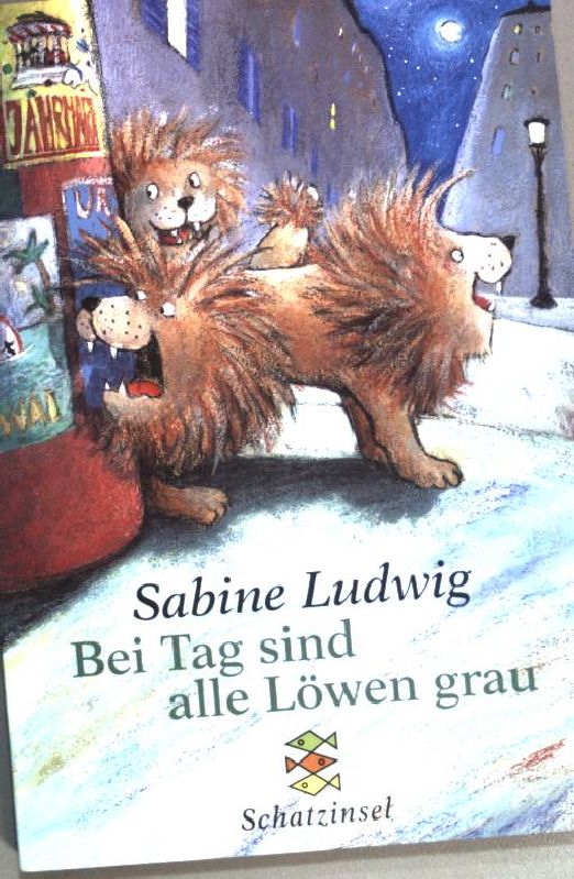 Bei Tag sind alle Löwen grau. ( Fischer ; 80237 )Fischer Schatzinsel - Ludwig, Sabine