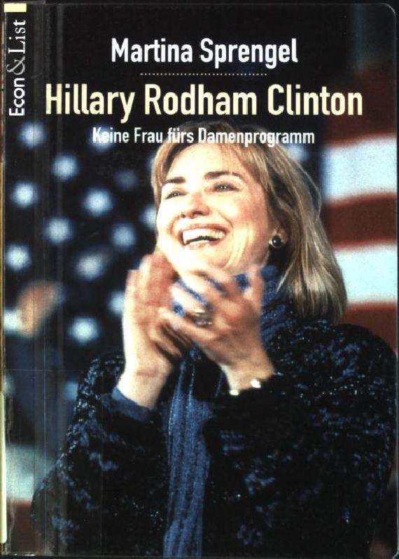 Hillary Rodham Clinton. Keine Frau fürs Damenprogramm.