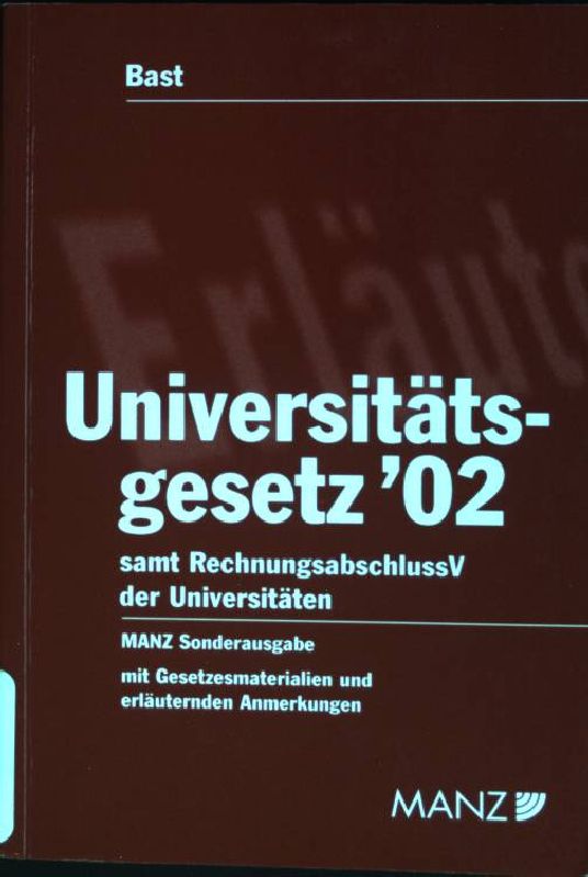 Universitätsgesetz 2002. Manzsche Gesetzesausgaben / Sonderausgabe ; Nr. 45b - Bast, Gerald (Hrsg.)
