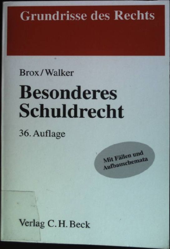Besonderes Schuldrecht : Mit Fällen und Aufbauschemata Grundrisse des Rechts - Brox, Hans und Wolf-Dietrich (Bearb.) Walker