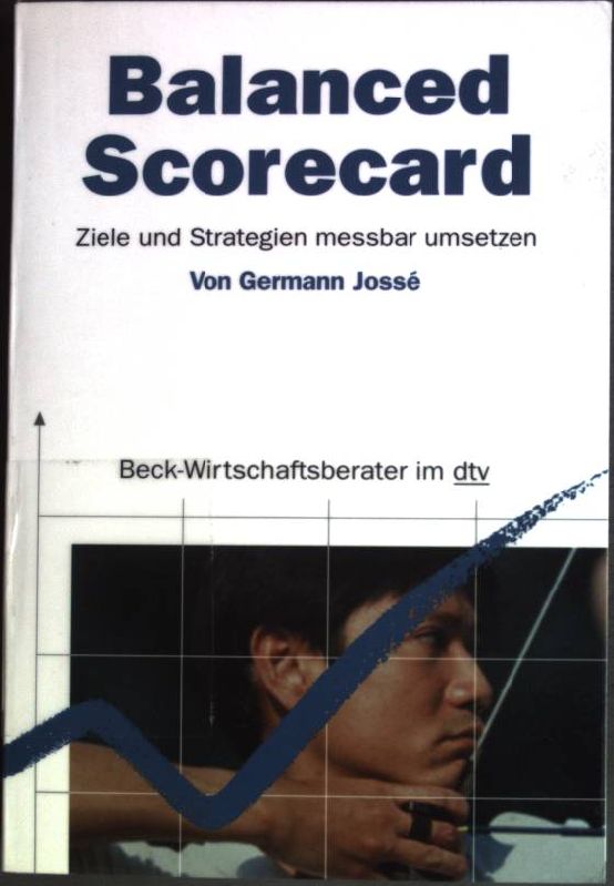 Balanced scorecard : Ziele und Strategien messbar umsetzen. (Nr. 50870) Beck-Wirtschaftsberater - Jossé, Germann