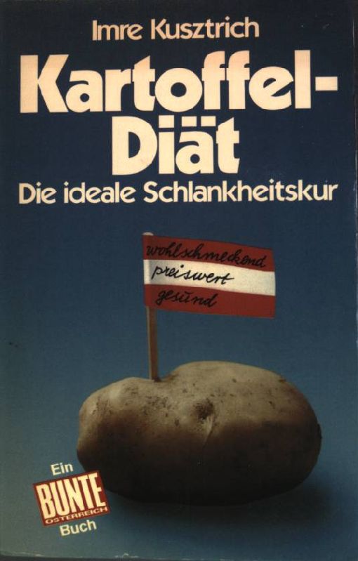 Kartoffel-Diät : Die ideale Schlankheitskur. - Kusztrich, Imre