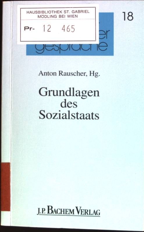Grundlagen des Sozialstaats. Mönchengladbacher Gespräche ; 18 - Rauscher, Anton (Hrsg.)