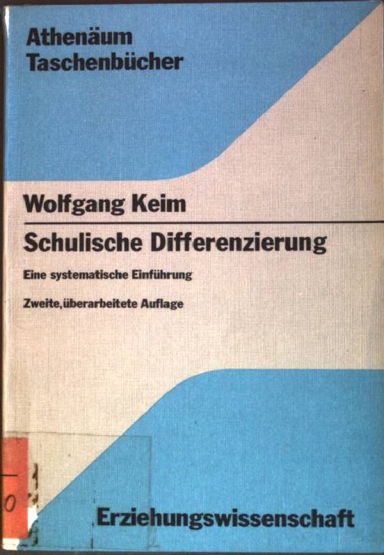 Schulische Differenzierung : Eome systematische Einführung (Nr. 3153) Athenäum-Taschenbücher - Keim, Wolfgang