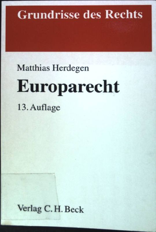 Europarecht. Grundrisse des Rechts - Herdegen, Matthias