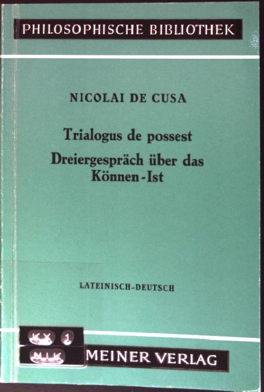 Dreiergespräch über das Können-Ist (Nr. 285) Philosophische Bibliothek - Nikolaus, von Kues und Kardinal