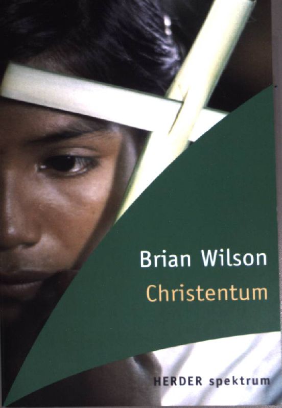 Christentum. ( Herder-Spektrum ; Bd. 4826) - Wilson, Brian