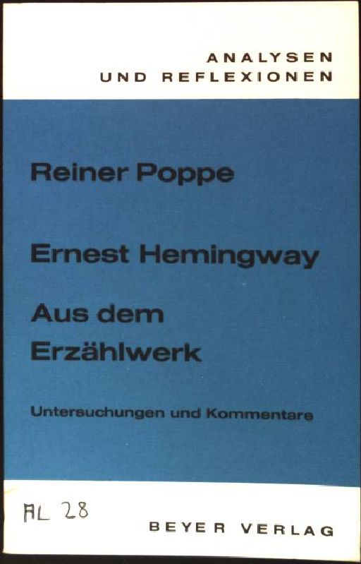 Ernest Hemingway, aus dem Erzählwerk : Untersuchungen und Kommentare. (Nr. 28) Analysen und Reflexionen - Poppe, Reiner