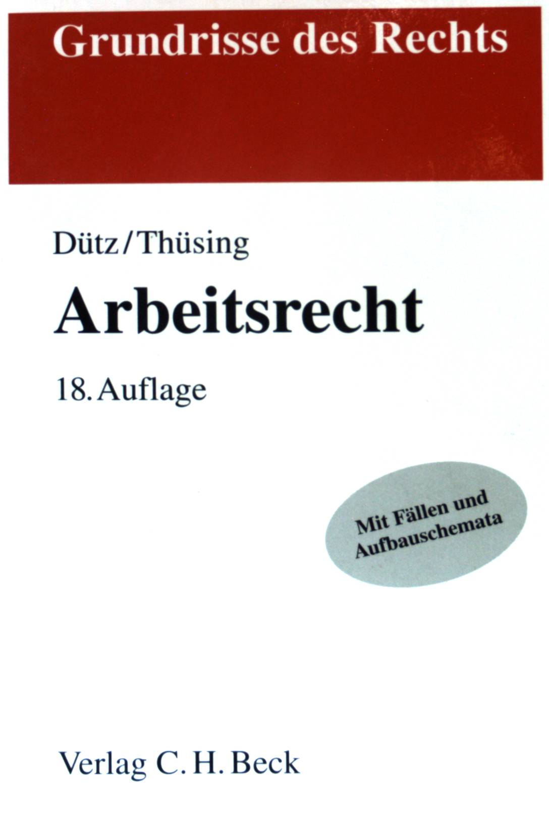 Arbeitsrecht. Grundrisse des Rechts - Dütz, Wilhelm und Gregor Thüsing