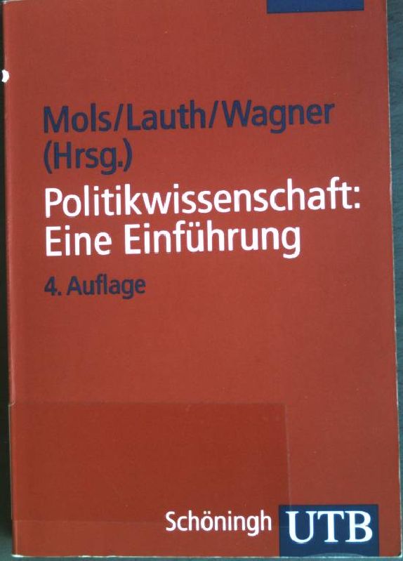 Politikwissenschaft : Eine Einführung. (Nr. 1789) UTB - Mols, Manfred (Hrsg.)