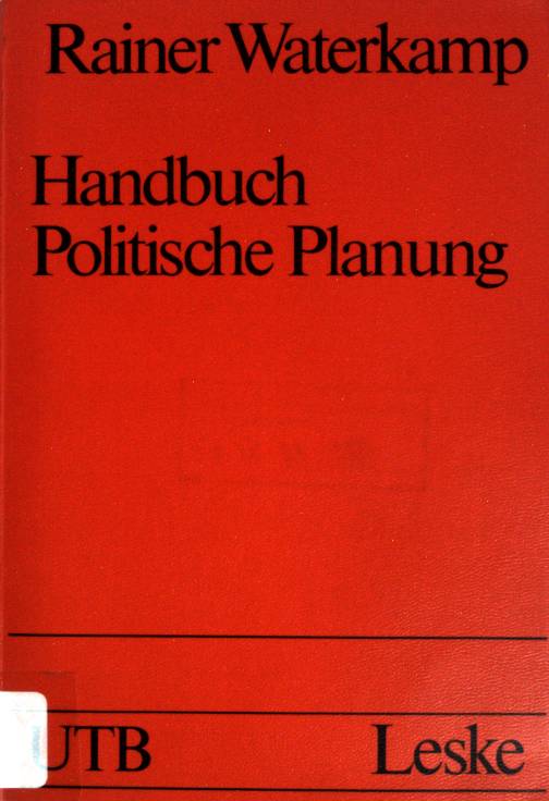 Handbuch politische Planung. (Nr. 703) UTB - Waterkamp, Rainer