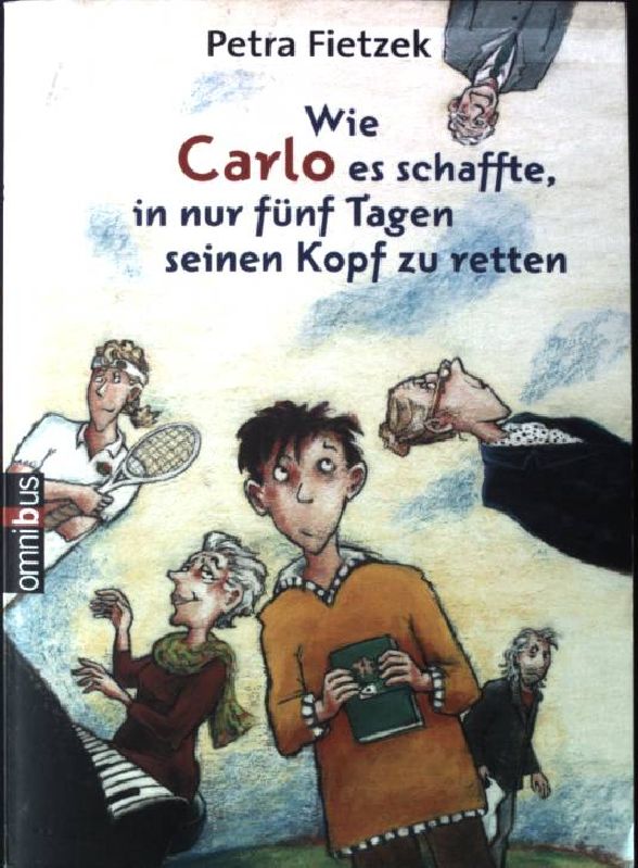 Wie Carlo es schaffte, in nur fünf Tagen seinen Kopf zu retten. (Autorensignatur) Petra Fietzek. Mit Ill. von Edda Skibbe, Omnibus Taschenbuch Nr. 21310, - Fietzek, Petra