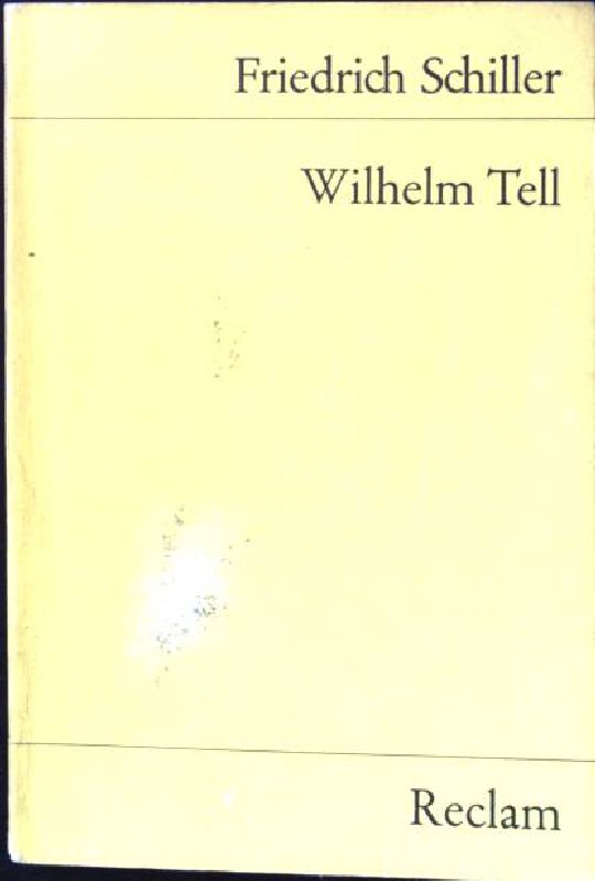 Wilhelm Tell: Schauspiel. Universal-Bibliothek - Nr. 12. - Schiller, Friedrich