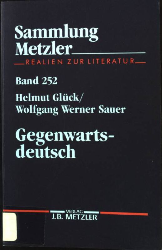 Gegenwartsdeutsch. Realien zur Literatur; Sammlung Metzler - Band 252. - Glück, Helmut und Wolfgang Werner Sauer