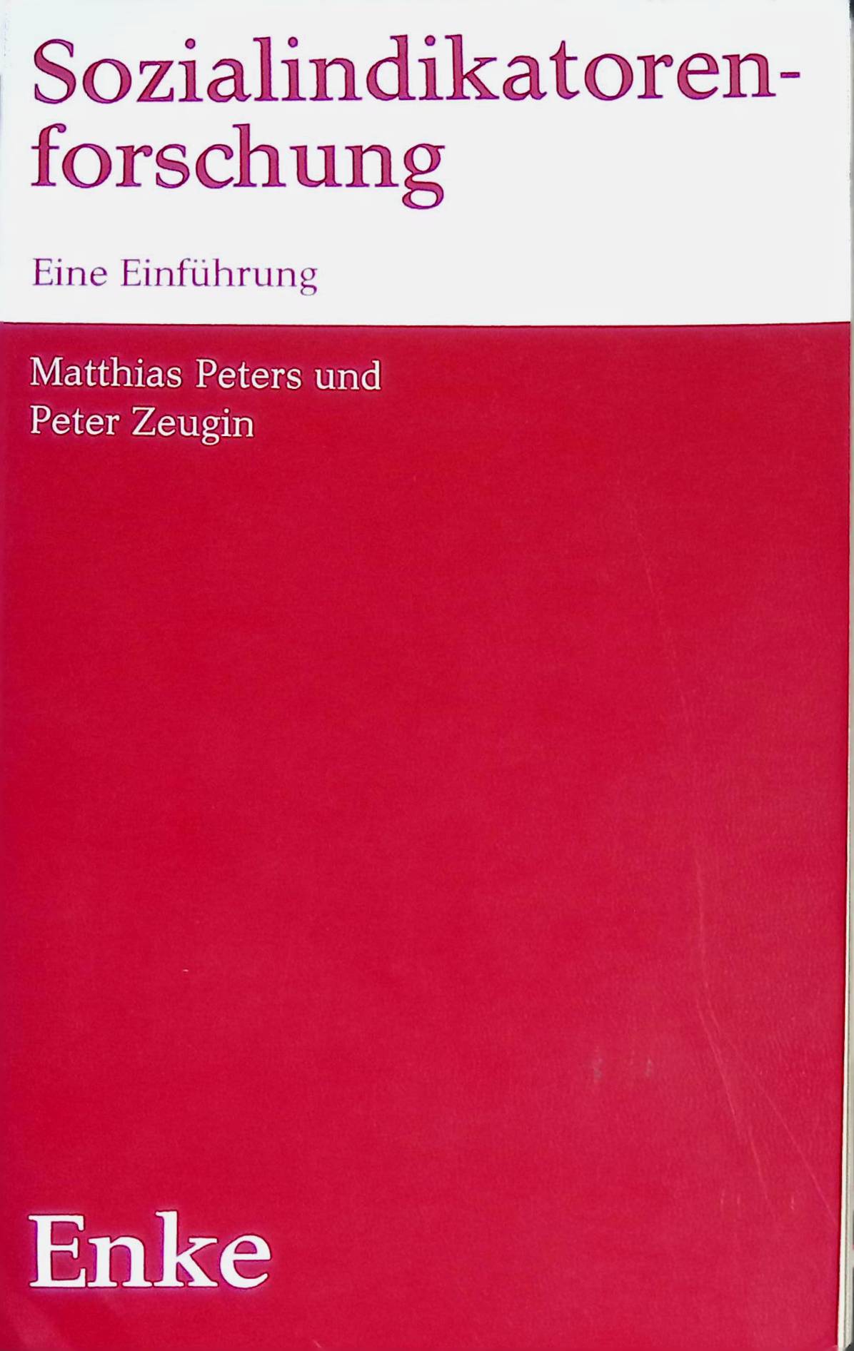 Sozialindikatorenforschung - Peters, Matthias und Peter Zeugin
