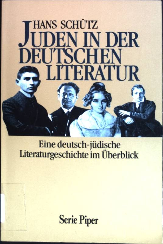 Juden in der deutschen Literatur : Eine deutsch-jüdische Literaturgeschichte im Überblick. (Nr. 1520) Piper - Schütz, Hans J.