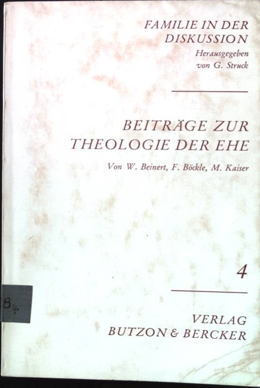 Beiträge zur Theologie der Ehe. Familie in der Diskussion - Band 4. - Beinert, W., F. Böckle und M. Kaiser