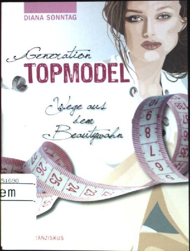 Generation Topmodel : Wege aus dem Beautywahn. - Sonntag, Diana