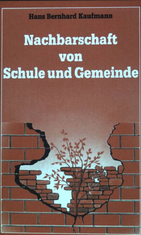 Nachbarschaft von Schule und Gemeinde. Gemeindepädagogik; Bd. 6 - Kaufmann, Hans Bernhard