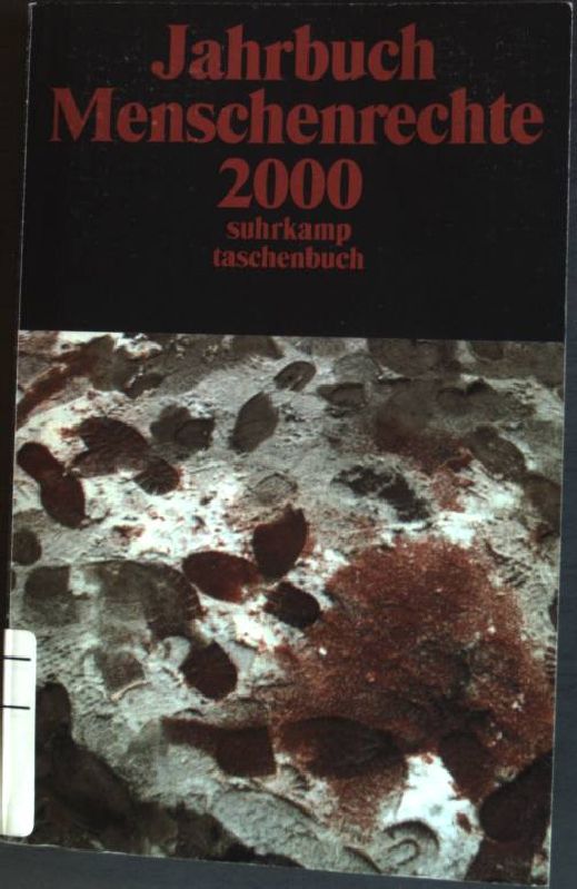 Guatemala - die Schwierigkeiten der Vergangenheitsbewältigung; in: Jahrbuch Menschenrechte 2000. (Nr. 3065) Suhrkamp-Taschenbuch - Gabriele Von Arnim; Franz-Josef Hutter; Volkmar Deile