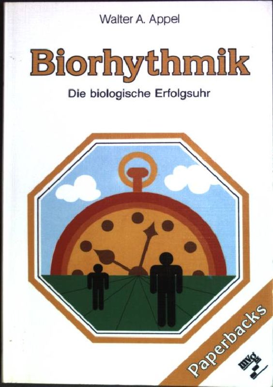 Biorhythmik : Die biologische Erfolgsuhr. - Appel, Walter A.