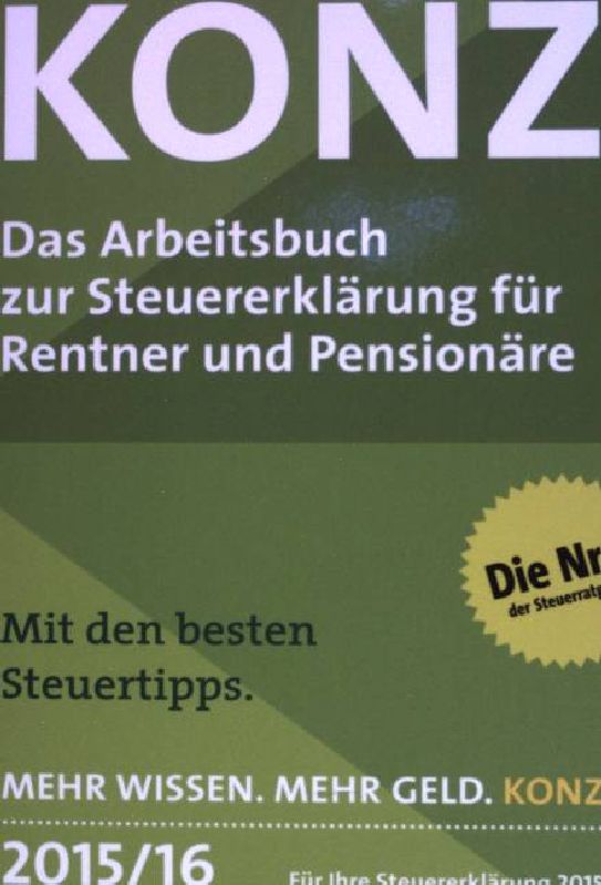 Konz.Das Arbeitsbuch zur Steuererklärung für Rentner und Pensionäre;Teil: 2015/2016 ( Knaur ; 78789) - Konz, Franz
