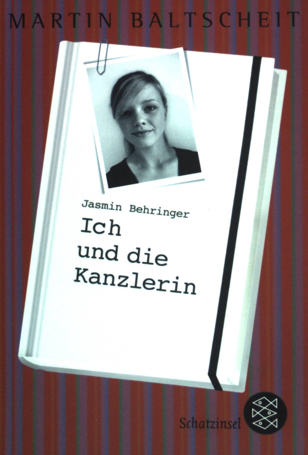 Jasmin Behringer - ich und die Kanzlerin. (Nr 81028) : Fischer Schatzinsel - Baltscheit, Martin