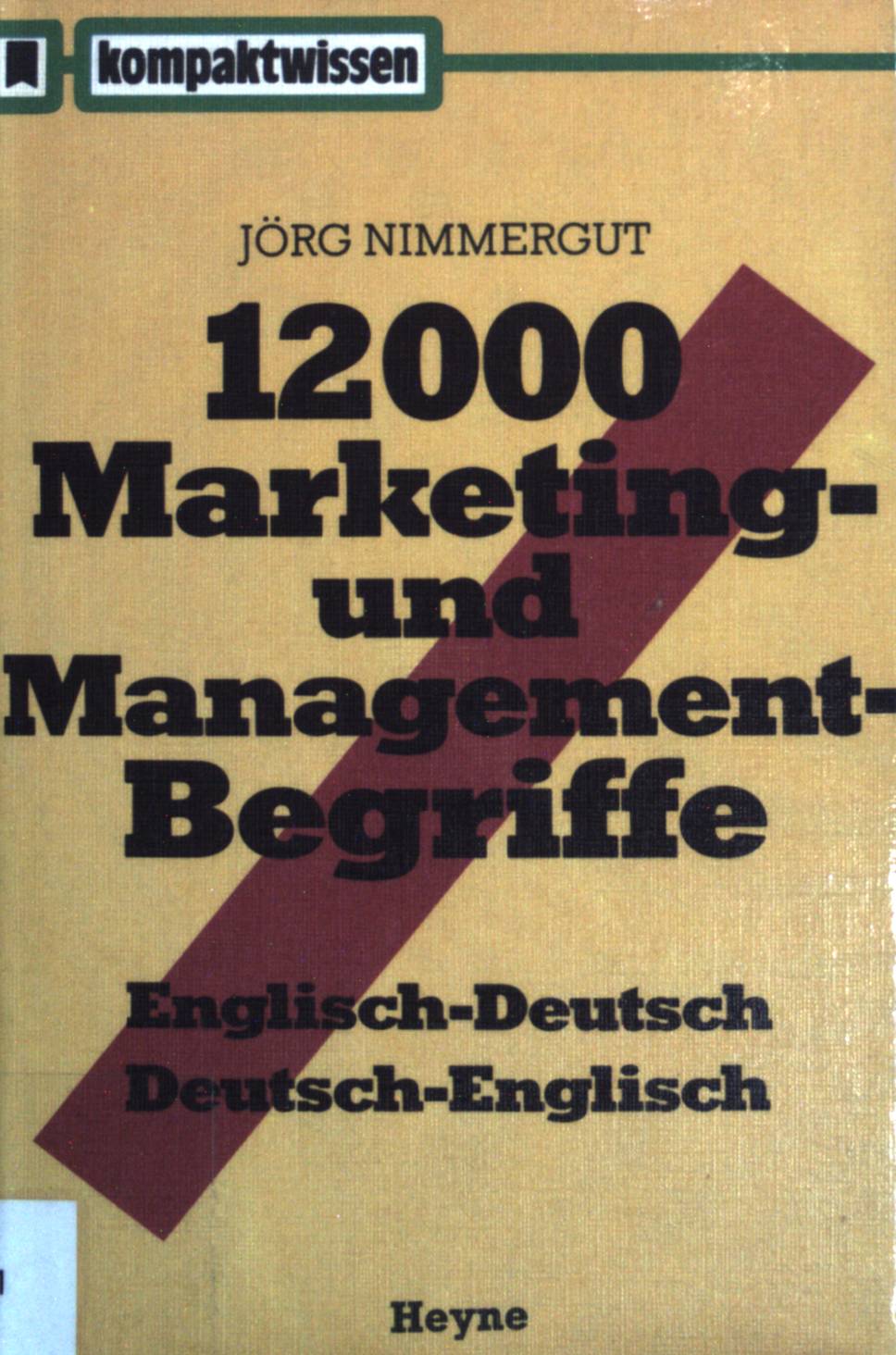 12000 Marketing- und Management-Begriffe : engl.-dt., dt.-engl. Kompaktwissen , (Nr. 89) - Nimmergut, Jörg