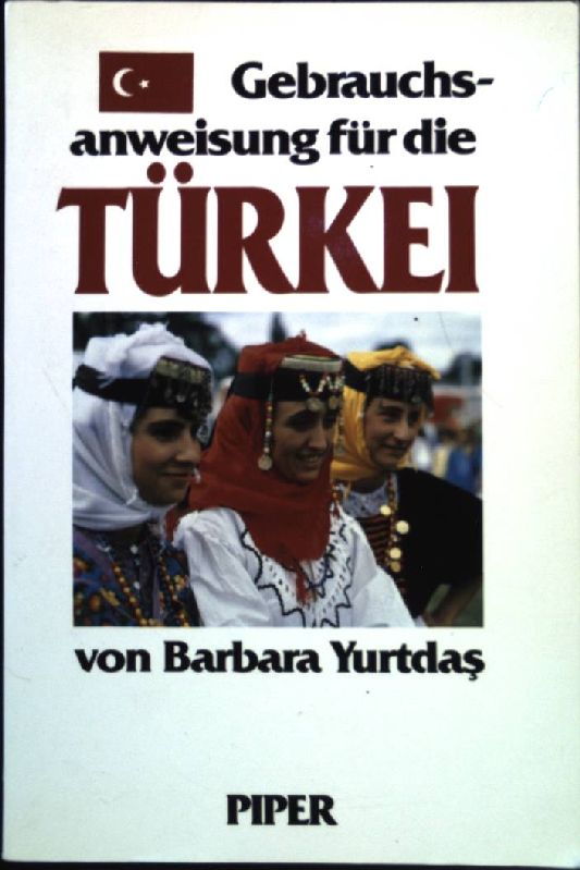 Gebrauchsanweisung für die Türkei. [Mit 14 Abb. von Heinrich Knott .] - Yurtdas, Barbara