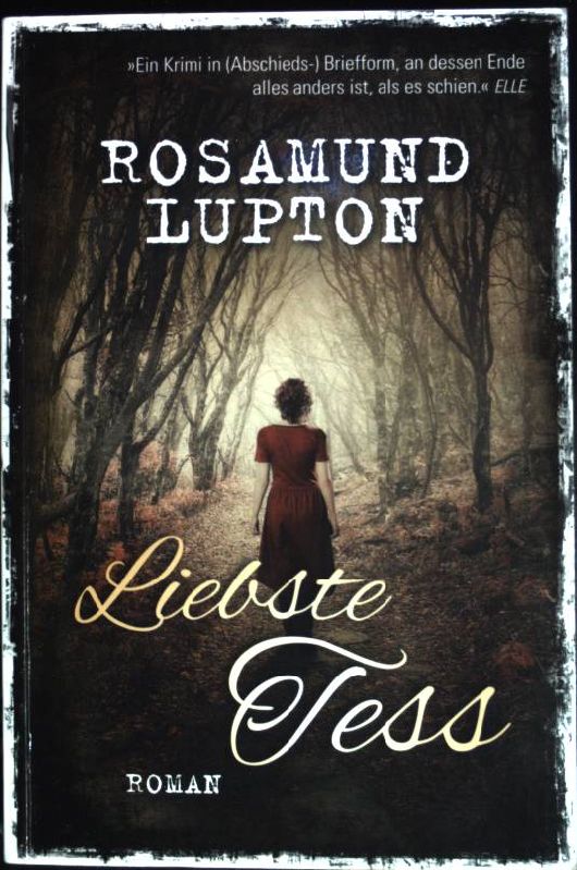 Liebste Tess : [Roman]. Aus dem Engl. von Barbara Christ - Lupton, Rosamund