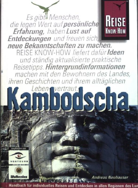 Kambodscha : [Handbuch für individuelles Reisen und Entdecken in allen Regionen des Landes auch abseits der Hauptrouten]. Reise-Know-how - Neuhauser, Andreas