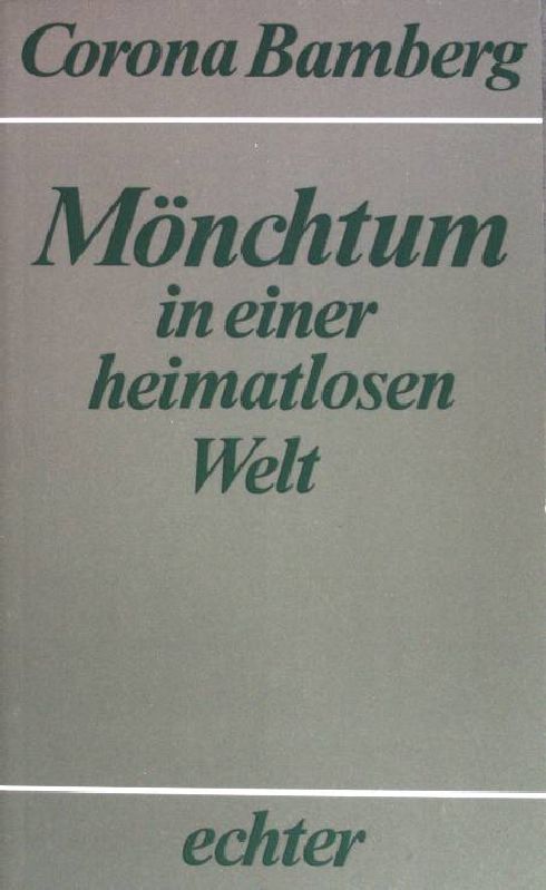 Mönchtum in einer heimatlosen Welt. - Bamberg, Corona