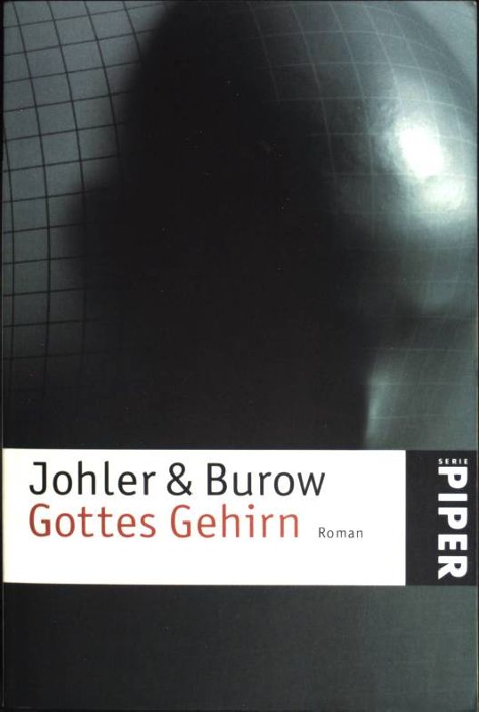 Gottes Gehirn. (Piper ; 3799) - Johler, Jens und Olaf-Axel Burow